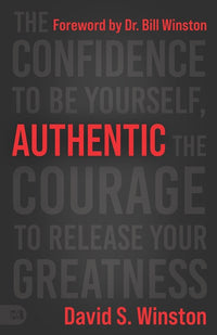 Authentic: The Confidence to Be Yourself, the Courage to Release Your Greatness