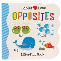 Babies Love Opposites: Chunky Lift a Flap Board Book