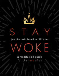 Stay Woke: A Meditation Guide for the Rest of Us