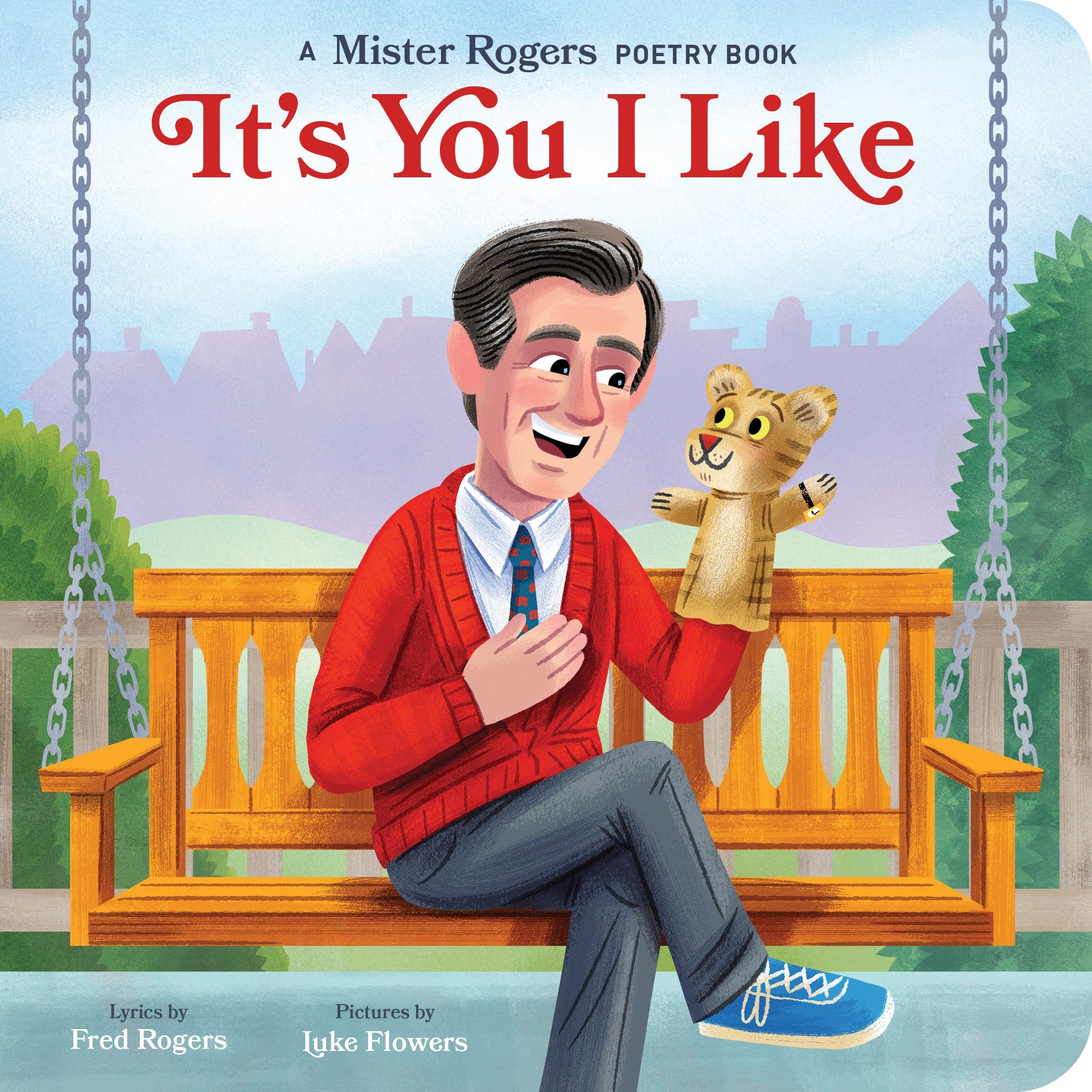 It's You I Like: A Mister Rogers Poetry Book