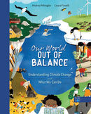 Our World Out of Balance: Understanding Climate Change and What We Can Do