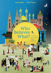 Who Believes What?: Exploring the World’s Major Religions