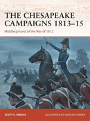 The Chesapeake Campaigns 1813–15: Middle ground of the War of 1812