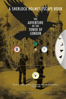 The Sherlock Holmes Escape Book: Adventure of the Tower of London : Solve the Puzzles to Escape the Pages