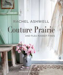 Rachel Ashwell Couture Prairie: and flea market finds