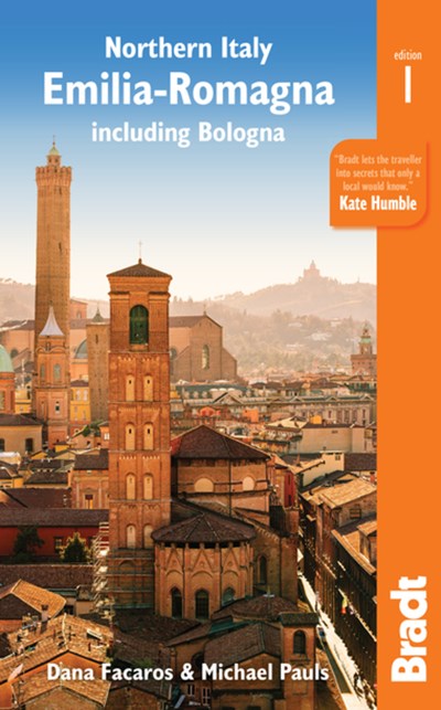 Northern Italy: Emilia-Romagna : including Bologna, Ferrara, Modena, Parma, Ravenna and the Republic of San Marino