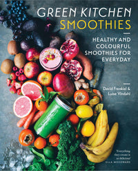 Green Kitchen Smoothies: Healthy and Colorful Smoothies for Every Day