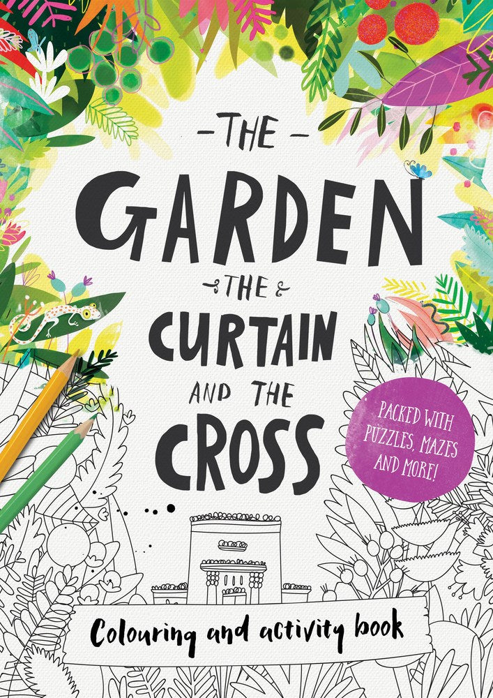 The Garden, the Curtain & the Cross Coloring & Activity Book: Coloring, puzzles, mazes and more