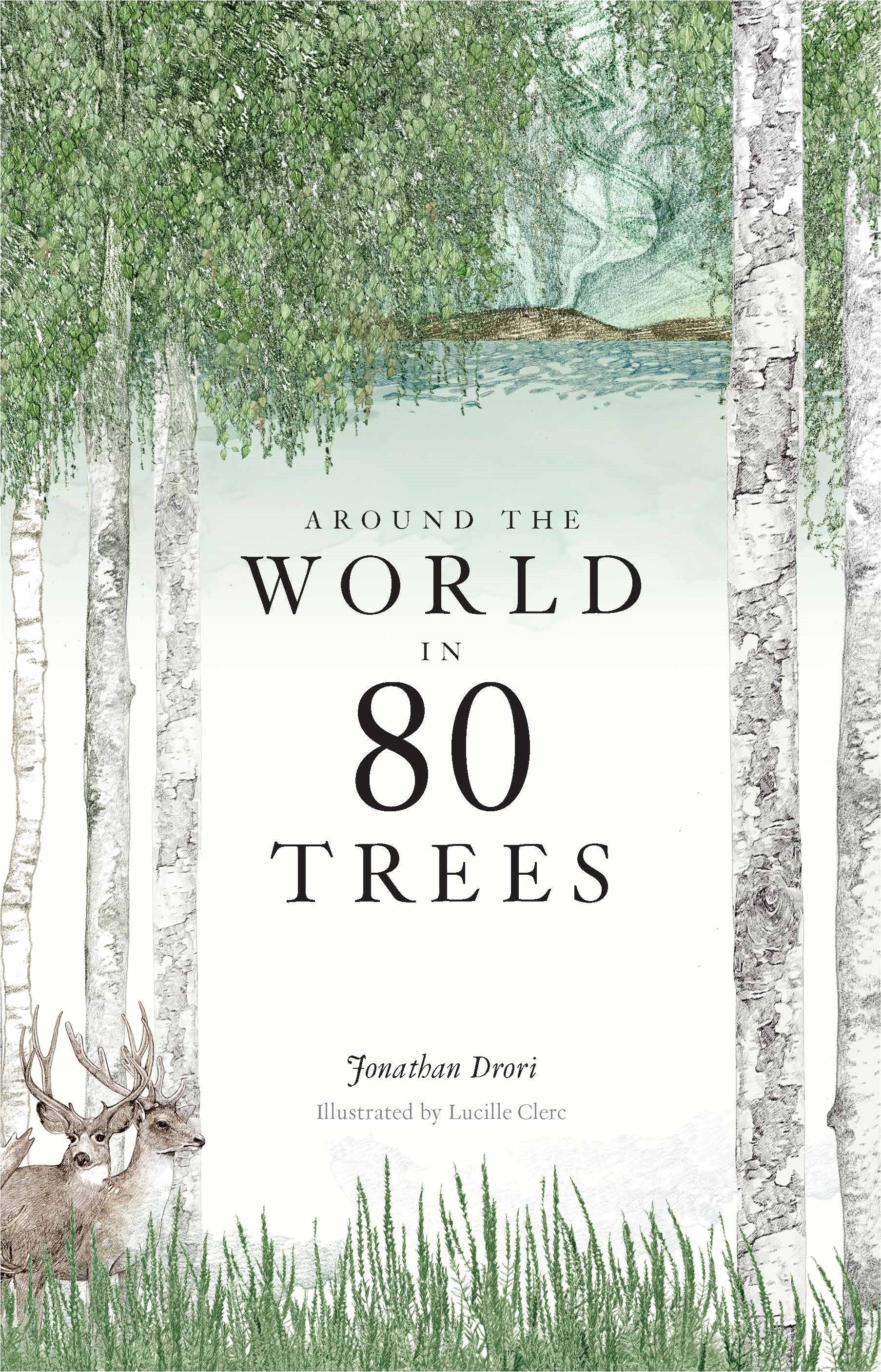 Around the World in 80 Trees: (The perfect gift for tree lovers)