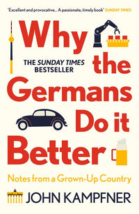 Why the Germans Do it Better: Notes from a Grown-Up Country