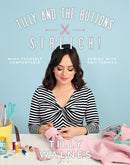 Tilly and the Buttons: Stretch! : Make Yourself Comfortable Sewing with Knit Fabrics