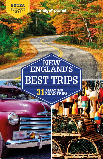 Lonely Planet New England's Best Trips 5  (5th Edition)