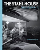 The Stahl House: Case Study House #22 : The Making of a Modernist Icon