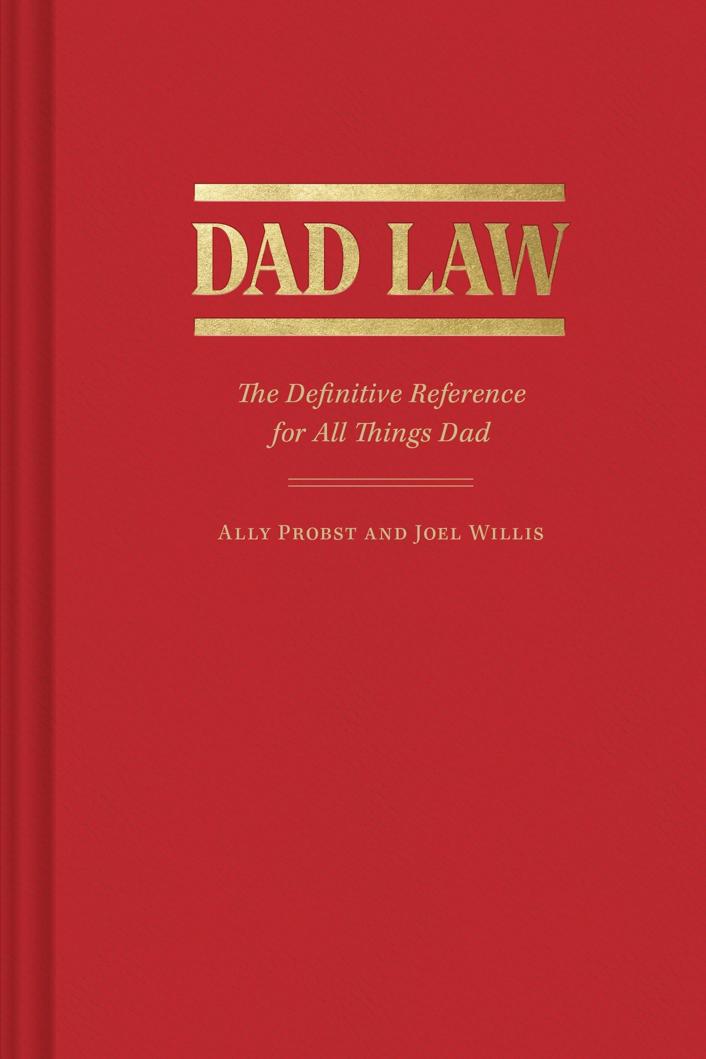 Dad Law: The Definitive Reference for All Things Dad