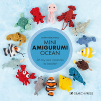 Mini Amigurumi Ocean: 26 tiny creatures to crochet