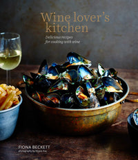 Wine Lover's Kitchen: Delicious recipes for cooking with wine