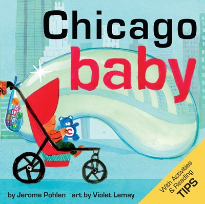 Chicago Baby: An Adorable and Engaging Book for Babies and Toddlers that Explores the Windy City. Includes Learning Activities and Reading Tips. Great Gift.