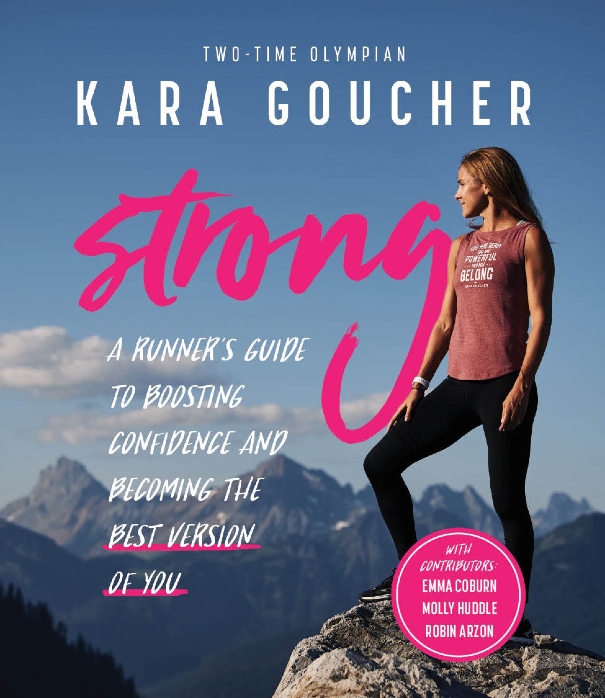 Strong: A Runner's Guide to Boosting Confidence and Becoming the Best Version of You