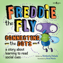 Freddie the Fly: Connect the Dots : A story about learning to read social cues (Illustrated)