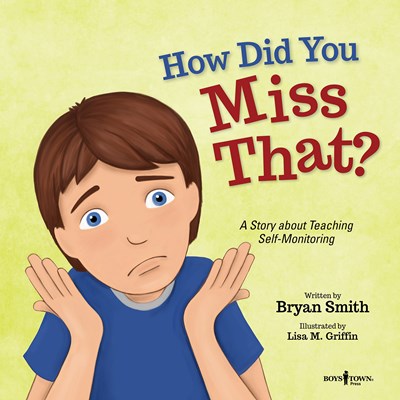 How Did You Miss That?: A Story about Teaching Self-Monitoring (Illustrated)