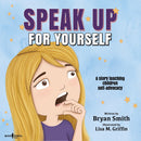 Speak Up for Yourself: A story teaching children self-advocacy (Illustrated)