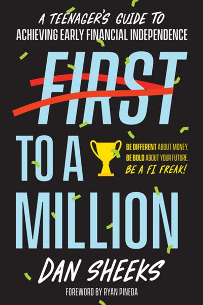 First to a Million: A Teenager’s Guide to Achieving Early Financial Independence