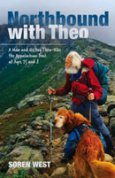 Northbound With Theo: A Man and His Dog Thru-Hike the Appalachian Trail at Ages 75 and 8