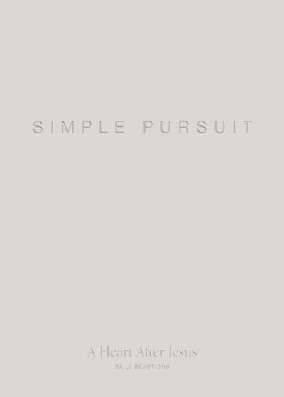 Simple Pursuit: A Heart After Jesus