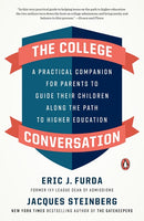 The College Conversation: A Practical Companion for Parents to Guide Their Children Along the Path to Higher Education