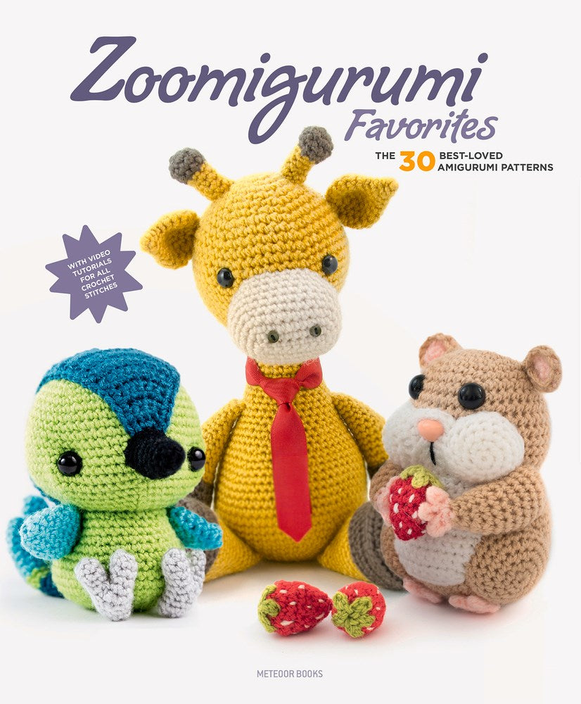Zoomigurumi Favorites: The 30 Best-Loved Amigurumi Patterns
